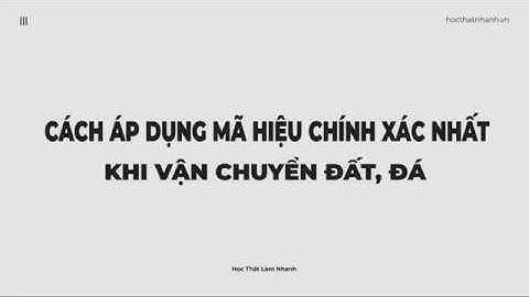 Dự toán: Cách áp dụng mã hiệu định mức chính xác nhất khi vận chuyển đất, đá