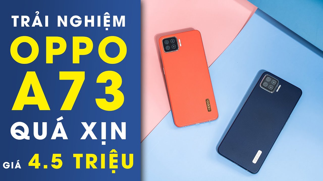 Trải nghiệm OPPO A73: Màn hình OLED đẹp, sạc 30W giá 4.5 triệu - YouTube