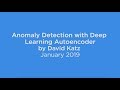 Anomaly Detection with Deep Learning Autoencoder By David Katz - January 2019