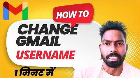 how to change gmail username | gmail username change