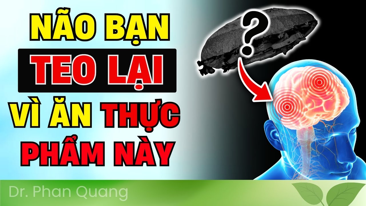 Bí Mật 'LẬT TẨY' Ngành Thực Phẩm: 7 Loại Thức Ăn 'TƯỞNG TỐT' Hóa Ra ĐỘC HẠI Cho Não Bộ! #drphanquang