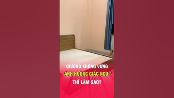 Bạn Có Biết 1 Chiếc Giường Không Vững Có Thể Ảnh Hưởng Đến Cả Giấc Ngủ?