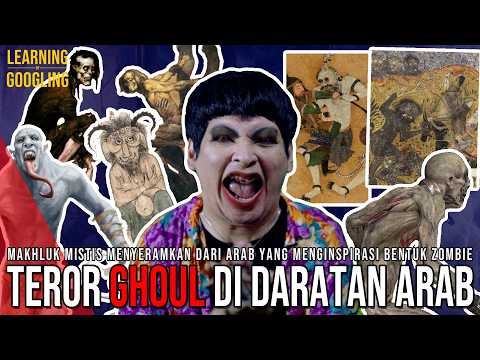 MONSTER PEMAKAN MANUSIA DARI ARAB! Ada Hubungannya Sama Islam? Asal-Usul GHOUL! | LearningByGoogling