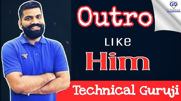 How to make an outro like him : Technical Guruji : how to make an outro easily : saNdy