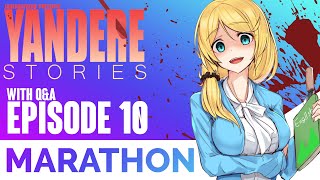 Yandere Stories Episode 10 Marathon w/ QnA | PART #01 - #03