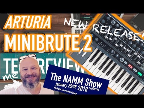 60s. ALL FACTS ARTURIA MINIBRUTE 2 ! | NEW ANALOG MONOSYNTH | NAMM 2018