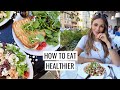 5 WAYS TO EAT HEALTHIER | Habits That WORK | Annie Jaffrey