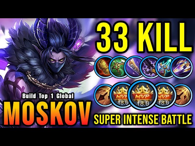 Moskov 33 Kills!! Super Intense Battle!! - Build Top 1 Global Moskov ~ MLBB class=