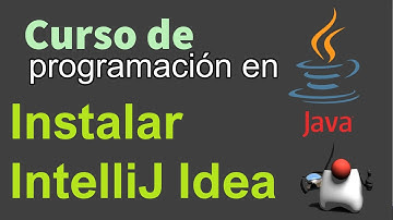 Curso de Java desde Cero | COMO INSTALAR Y CONFIGURAR INTELLIJ IDEA (video 4)