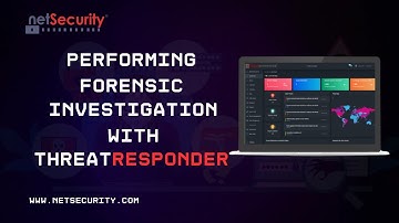 Performing Forensic Investigation with ThreatResponder Forensics