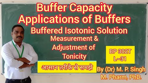 Buffer Capacity | Application | Buffered Isotonic Solution | Physical Pharmaceutics | BP302T | L~31