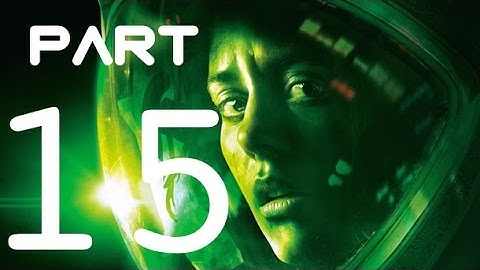 Alien Isolation Gameplay Walkthrough Pt. 15 - Mission 7 2/2 Seegson Synthetics