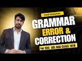 GRAMMAR ASSIGNMENT 2 ERROR AND CORRECTION SUBJECT-VERB AGREEMENT MODALS TENSE DETERMINERS