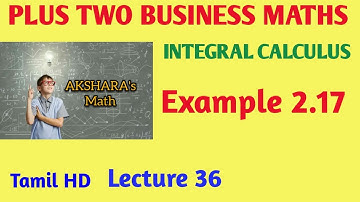 +2 Business Maths, Integral calculus 1, part 36, example 2.17 #plus two business maths