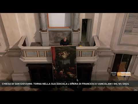 CHIESA DI SAN GIOVANNI: TORNA NELLA SUA EDICOLA L'OPERA DI FRANCESCO VANCOLANI | 09/01/2024