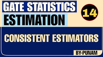 Consistent estimators | Solved easy examples | ONE SHOT VIDEO| GATE STATISTICS| Statistics by Punam|