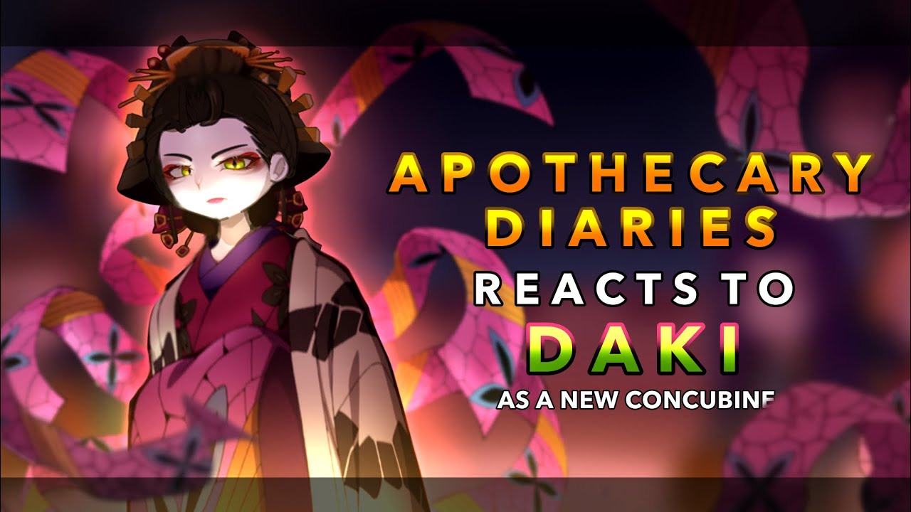 Apothecary diaries react to Daki as a new concubine || AU || 2x || RoseGacha