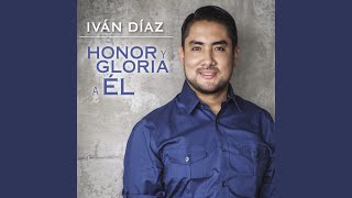 Miniatura del video "Ivan Díaz - Ven y Restáureme"