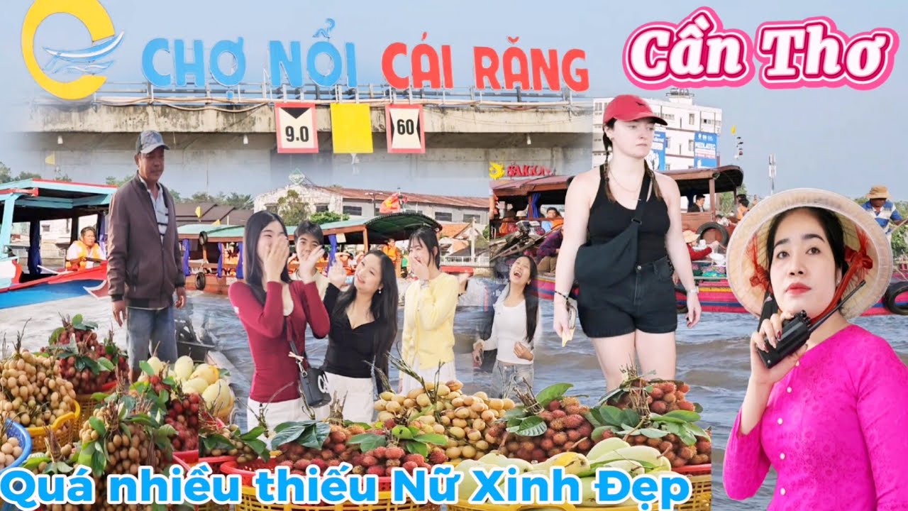 Chợ Nổi Cái Răng nhộn nhịp nụ cười những cô gái miền tây sông nước hàng trăm ghe thuyền sôi động