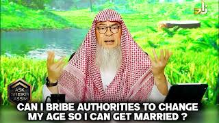 Can I Bribe authorities to change my age so I can get married ? assim al hakeem JAL