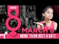 Why March 8 Matters | The Real Story of International Women’s Day