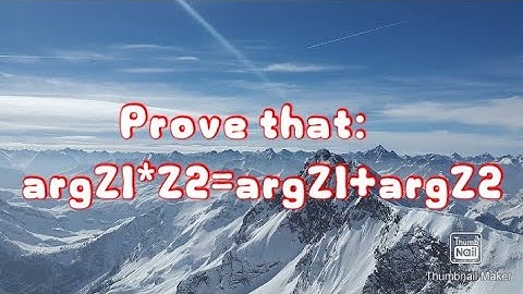 prove: arg(Z1*Z2)=argZ1+argZ2