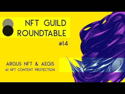 NFT Guild Roundtable #14 - ArgusNFT & Aegis