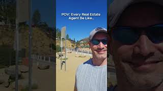 POV: Every Real Estate Agent Be Like...