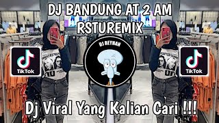 BANDUNG AT 2 AM RSTUREMIX | DJ TROMBONE VIRAL TIK TOK TERBARU YANG KALIAN CARI!
