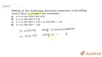 Which of the following function represent a travelling wave? Here a,b and c are constant.  | 11 ...