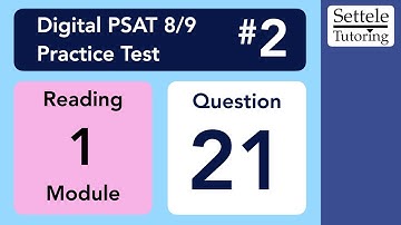 Digital PSAT 8/9 #2, Reading Module 1, Question 21 (grammar)
