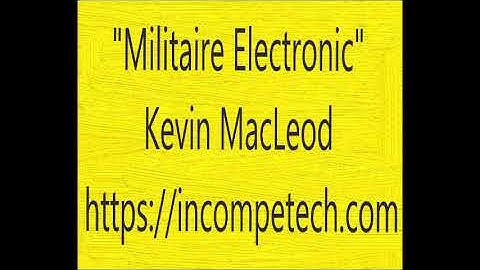 Kevin MacLeod - Militaire Electronic