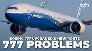 777 Problem, Boeing 757 Upgrades \& New Route