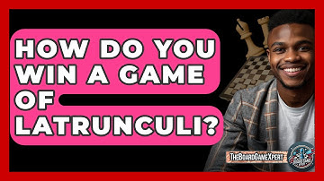How Do You Win A Game Of Latrunculi? - The Board Game Xpert