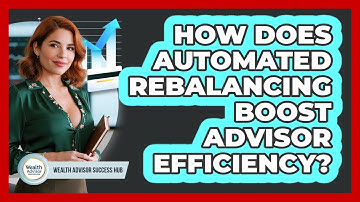 How Does Automated Rebalancing Boost Advisor Efficiency? - Wealth Advisor Success Hub