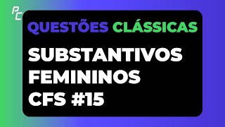 Substantivos Femininos CFS#15