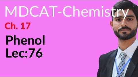 MDCAT Chemistry Lecture Series, Ch 17, Explain Phenol - MDCAT Chemistry