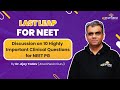 Last LEAP For NEET by Dr. Ajay Yadav | 10 Highly Important Clinical Questions For NEET PG