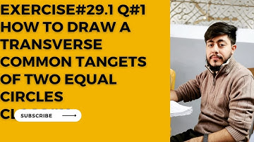 Exercise 29.5 Question 1 | draw a inverses common tangents of two equal circles