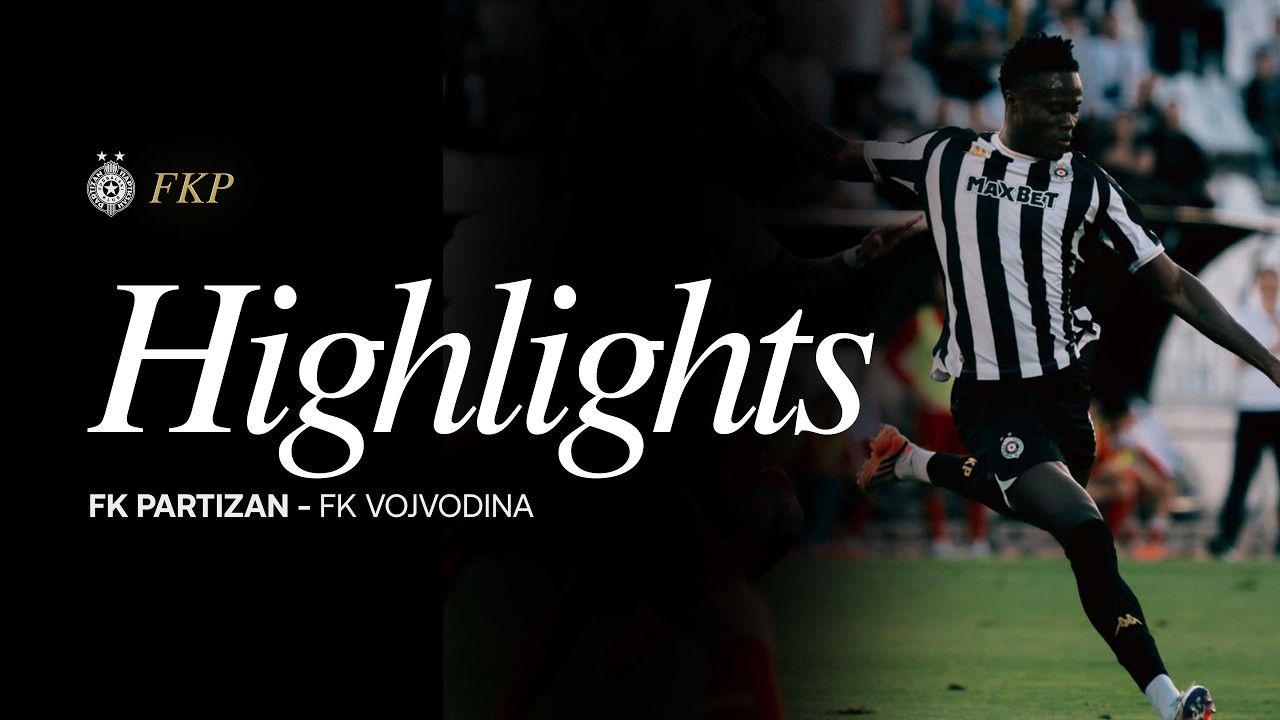 HIGHLIGHTS | FK Partizan - FK Vojvodina 2:3