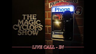Magic Cyclops Sunday Funday Live Viewer Call -In Show