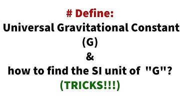 DEFINE UNIVERSAL GRAVITATIONAL CONSTANT? | FORCE | CBSE/SEE