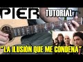 Como tocar &quot;La ilusión que me condena&quot; de Pier en Guitarra