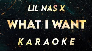 Lil Nas X - What I Want (Karaoke)