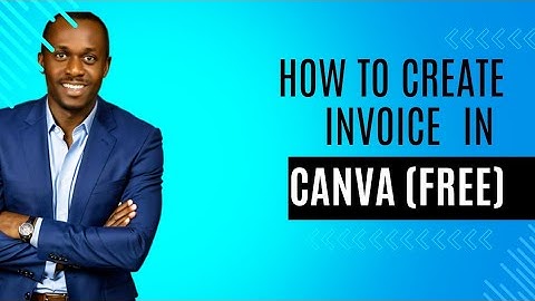 How To Create Invoices With Canva (For Free)