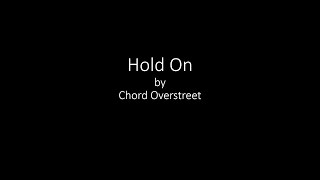Hold On By Chord Overstreet s