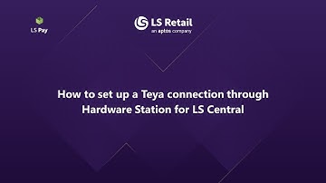 How to set up a Teya connection through Hardware Station for LS Central