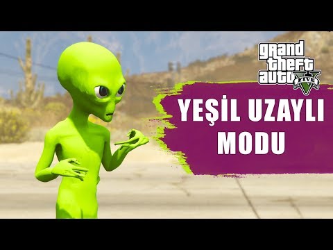 YEŞİL UZAYLI MODU GTA5