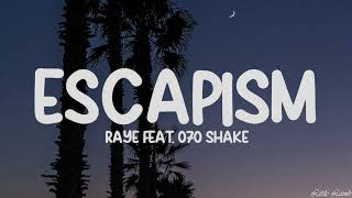 RAYE - Escapism. feat. 070 Shake (Lyrics)