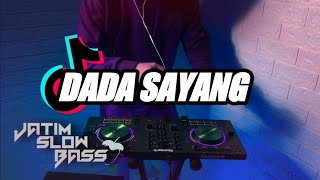 DJ DADA SAYANG REMIX SLOW BASS